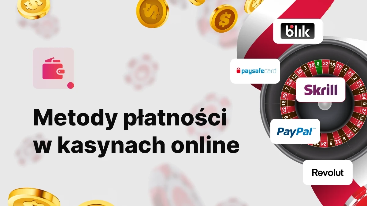 Wpłaty i Wypłaty w Polskich Kasynach Online: Wolny Wykład